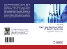 Bookcover of Study and Implimentation of Genetic Intricacies
