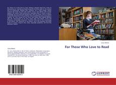 Bookcover of For Those Who Love to Read