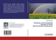 Synthesis and Insecticidal Activity of Some Neonicotinoid Compounds kitap kapağı
