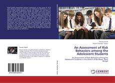 Copertina di An Assessment of Risk Behaviors among the Adolescent Students