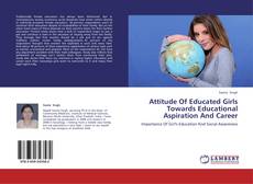 Attitude Of Educated Girls Towards Educational Aspiration And Career的封面