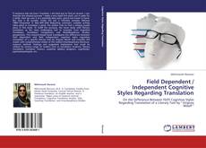 Bookcover of Field Dependent / Independent Cognitive Styles Regarding Translation