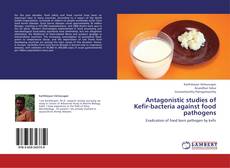 Portada del libro de Antagonistic studies of Kefir-bacteria against food pathogens