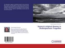 Bookcover of Seneca's original themes in Shakespearean Tragedies