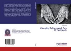 Copertina di Changing Cultures And Care Of The Elderly