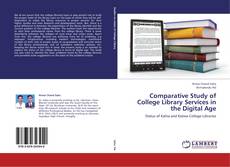 Buchcover von Comparative Study of College Library Services in the Digital Age