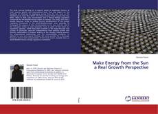 Bookcover of Make Energy from the Sun a Real Growth Perspective
