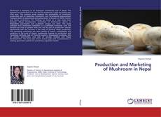 Buchcover von Production and Marketing of Mushroom in Nepal