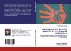Copertina di A Combinational Security-Model In Service-Oriented Architecture