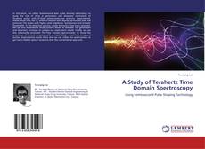 Buchcover von A Study of Terahertz Time Domain Spectroscopy
