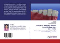 Capa do livro de Effect of disinfectants on modified denture  base resins 