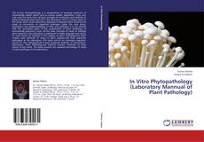 Обложка In Vitro Phytopathology (Laboratory Mannual of Plant Pathology)