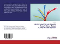 Bookcover of Design and Simulation of a Secured and Robust Campus Area Network