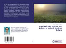 Portada del libro de Land Reforms Policies and Politics in India-A Study of Odisha