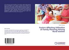 Capa do livro de Factors Affecting Utilization of Family Planning Among Rural women 