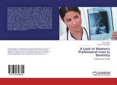 Buchcover von A Look at Women's Professional Lives in Dentistry