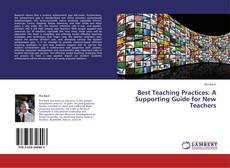 Best Teaching Practices: A Supporting Guide for New Teachers kitap kapağı