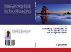 Capa do livro de Pulmonary Tuberculosis in HIV+ adults and its Neurocognive Effects 