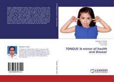 Couverture de TONGUE-'A mirror of health and disease'