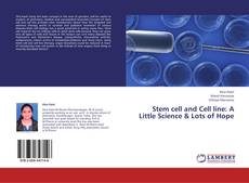 Обложка Stem cell and Cell line: A Little Science & Lots of Hope