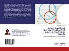 Portada del libro de Unmet Sexual and Reproductive Health of University Students in Uganda