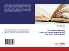 Couverture de Civil Service Reform Program Implemetation and Customer Satisfaction