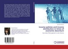 Copertina di Income policies and income distribution in times of economic downturn