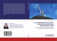 Portada del libro de Controlling Of Two-phase Induction Machine By Supply Phase Shift