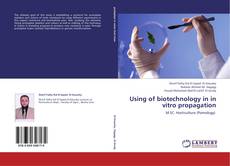 Bookcover of Using of biotechnology in in vitro propagation