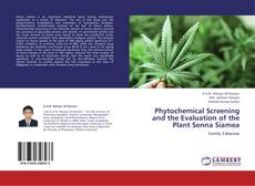 Buchcover von Phytochemical Screening and the Evaluation of the Plant Senna Siamea
