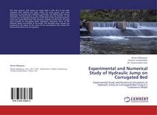 Experimental and Numerical Study of Hydraulic Jump on Corrugated Bed kitap kapağı