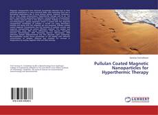 Bookcover of Pullulan Coated Magnetic Nanoparticles for Hyperthermic Therapy