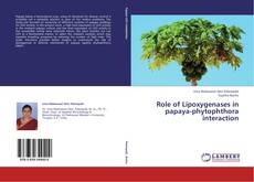 Role of Lipoxygenases in papaya-phytophthora interaction kitap kapağı