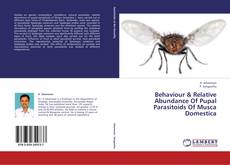 Bookcover of Behaviour & Relative Abundance Of Pupal Parasitoids Of Musca Domestica