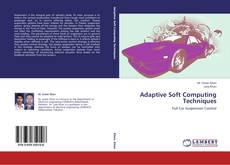 Couverture de Adaptive Soft Computing Techniques