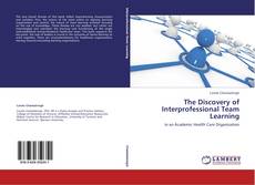 Buchcover von The Discovery of Interprofessional Team Learning