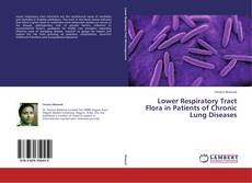 Bookcover of Lower Respiratory Tract Flora in Patients of Chronic Lung Diseases