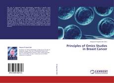 Bookcover of Principles of Omics Studies in Breast Cancer