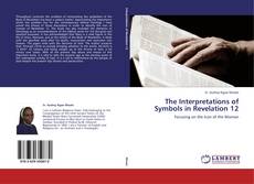 Buchcover von The Interpretations of Symbols in Revelation 12