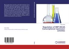 Borítókép a  Regulation of RBP1/BCAA transcriptional repression activities - hoz