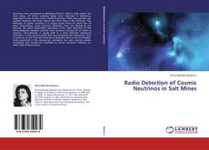 Bookcover of Radio Detection of Cosmic Neutrinos in Salt Mines