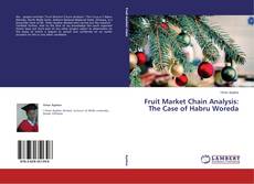 Fruit Market Chain Analysis: The Case of Habru Woreda的封面