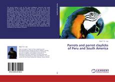 Capa do livro de Parrots and parrot claylicks of Peru and South America 