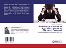 Portada del libro de Presentation Skills with an Example of Innovative Machinery Document