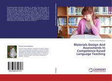 Bookcover of Materials Design And Assessments In Competence-based Language Teaching