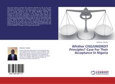 Capa do livro de Whither CISG/UNIDROIT Principles? Case For Their Acceptance In Nigeria 