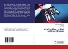 Couverture de Myofibroblasts in Oral Health and Disease