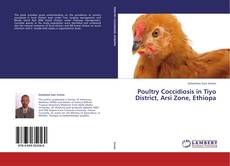 Poultry Coccidiosis in Tiyo District, Arsi Zone, Ethiopa kitap kapağı