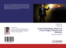 Buchcover von X-ray Technology, Noises in X-ray images, Causes and Solution