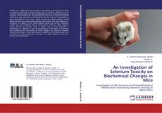 Capa do livro de An Investigation of Selenium Toxicity on Biochemical Changes in Mice 